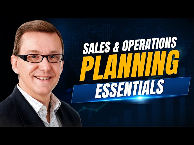 12 Essentials for an Effective S&OP Process