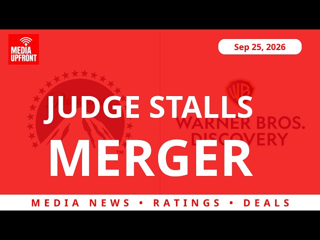 Judge Stalls Merger, Netflix Bets Big on Kids | Media Upfront