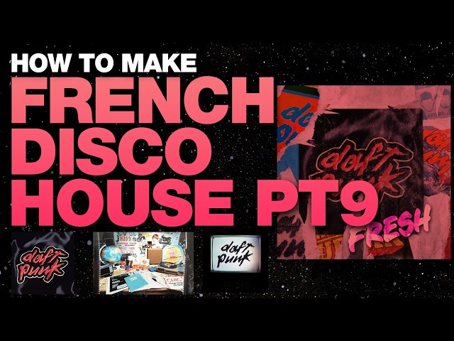 how to make FRENCH DISCO HOUSE pt9 - Fresh - Daft Punk