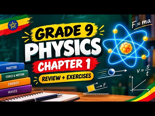 Grade 9 Physics Chapter 1 Full Explanation + Review Excercises