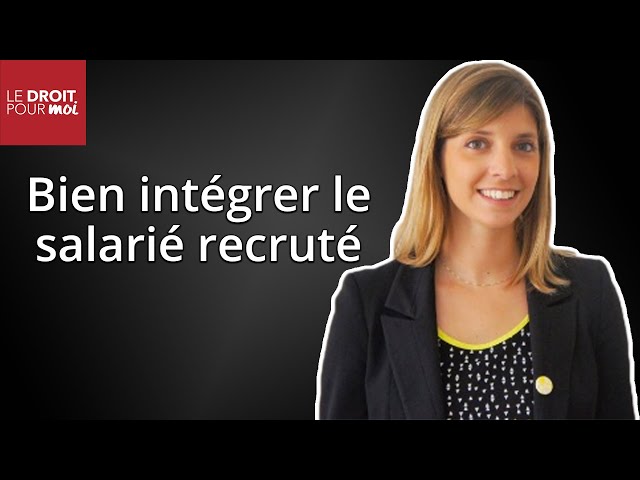 L'accueil et l'intégration d'un nouveau salarié dans l'entreprise