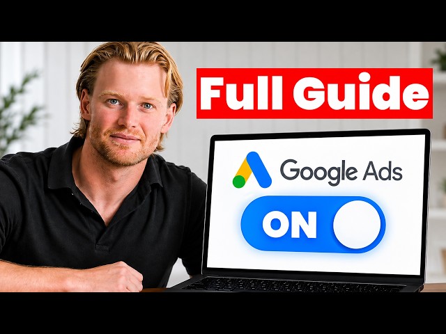 Google Ads Tutorial - 2026 FREE COURSE for Beginners