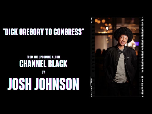 Dick Gregory to Congress | Josh Johnson