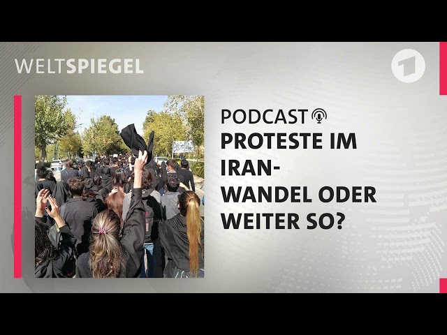 Proteste im Iran – Wandel oder weiter so? | Weltspiegel Podcast