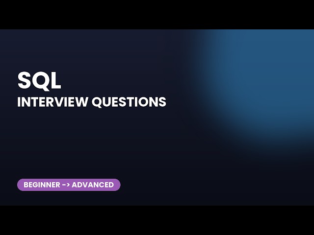 SQL Interview Questions: Top 30 Practice Questions & Answers