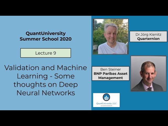 QuantUniversity Summer School 2020| Validation and Machine Learning-Thoughts on Deep Neural Networks
