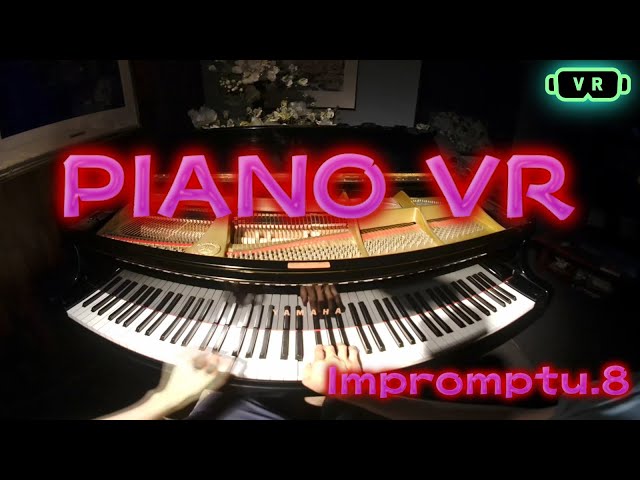 PIANO VR Impromptu.8【VR180】