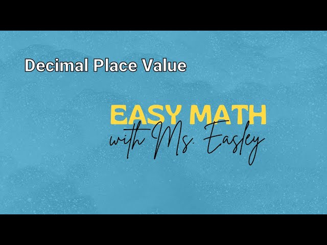 5th Grade DECIMAL PLACE VALUE: Easy Math with Mrs. Easley