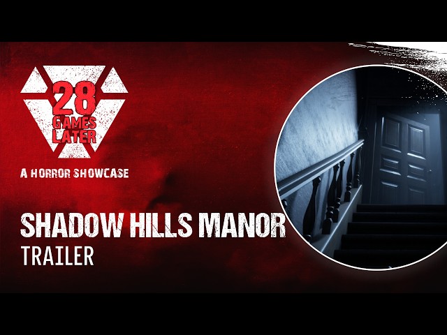 Shadow Hills Manor Gameplay Trailer | 28 Games Later Horror Showcase