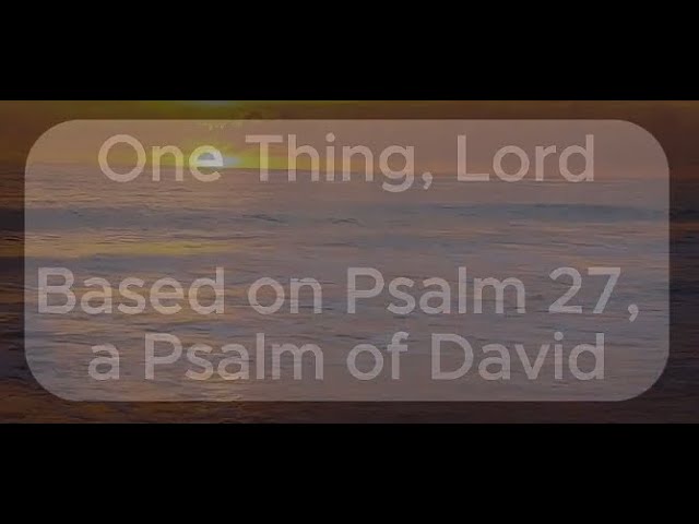 One Thing, Lord