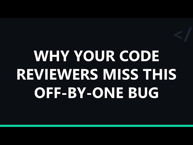 Why Your Code Reviewers Miss This Off-by-One Bug