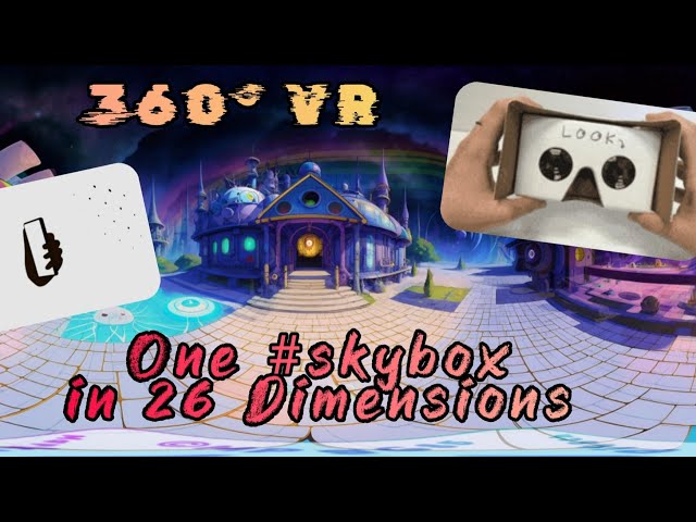 One #skybox in 26 Dimensions - 360° AI VR Video - Google Cardboard