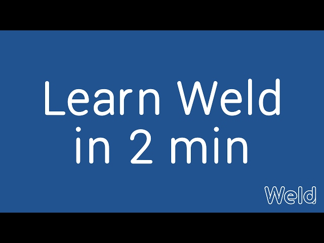 Learn Weld in 2 minutes - build apps and websites without code