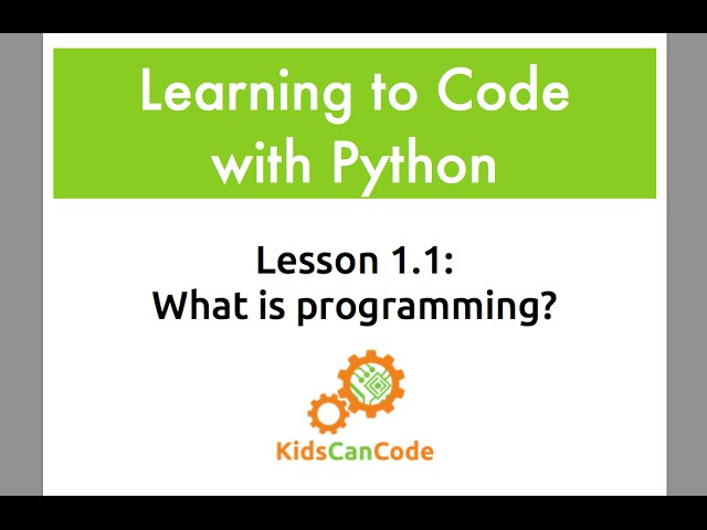 Learning to Code with Python: Lesson 1.1 - What is Programming?