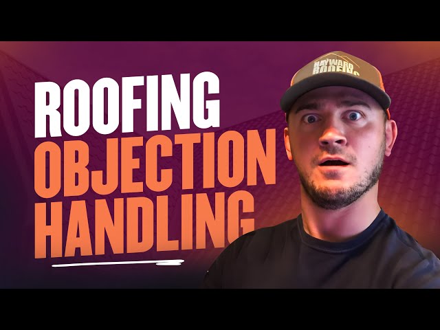 Roofing Objection-Handling w/ Dylan Herman of Local Roofing
