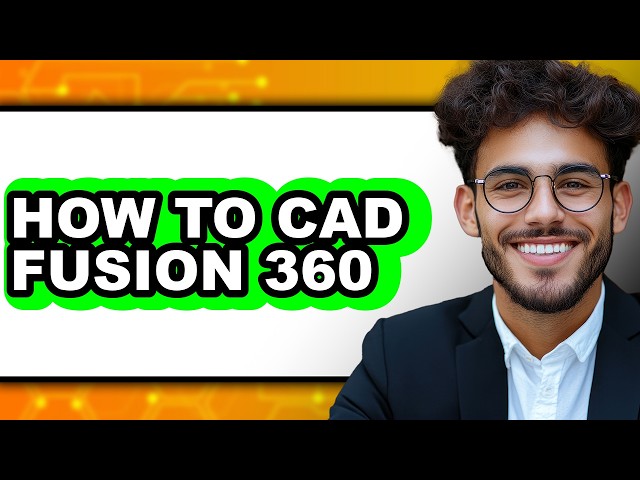 How to Cad Fusion 360 (updated)