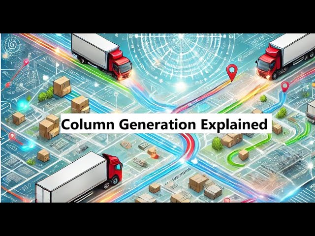 "Solving Real-Life Optimization Challenges: Column Generation Explained with VRP Examples"