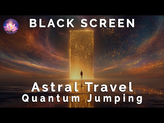 Quantum Jumping Sleep Hypnosis ✨ Astral Travel & Shift Into Your Highest Timeline (Black Screen)