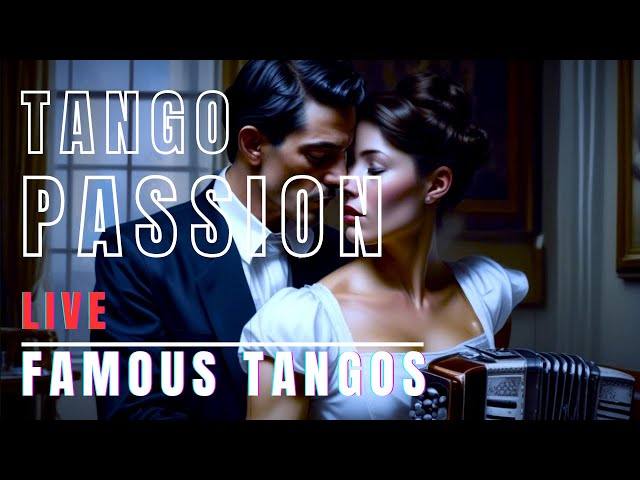 🔴 LIVE |TANGO Passion - 💃Sensual, seductive, and evocative🕺- 🎶The Best TANGO From The Movies
