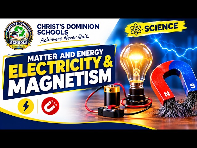 ELECTRICITY  & MAGNETISM ⚡🧲 | MATTER & ENERGY  | Science Lesson