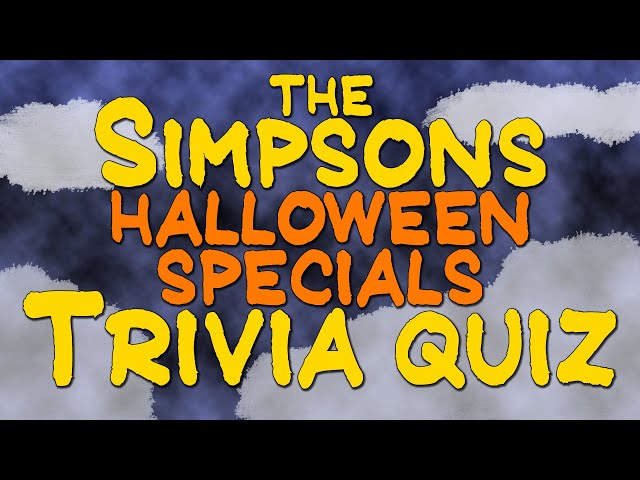 The Simpsons Trivia Quiz -  Halloween Specials Edition - TV Sitcom Trivia