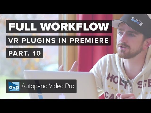 Part 10 - Plugins and VR in Premiere | The full 360 video creation workflow