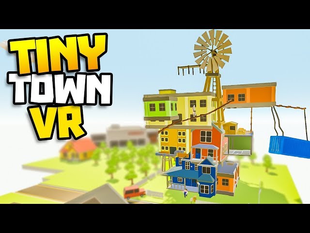 BUILDING HELLO NEIGHBOR SCENE - Let's Play Tiny Town VR Gameplay Part 2 - VR HTC Vive