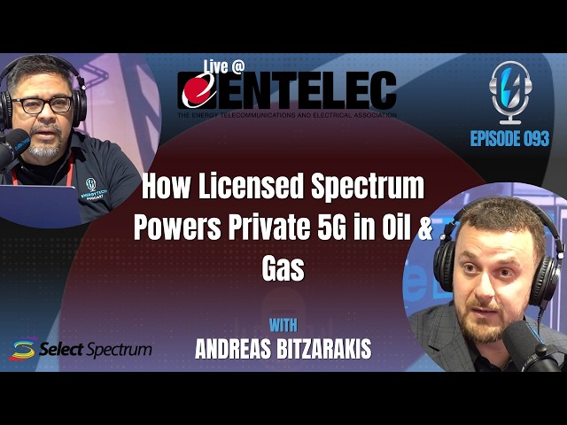How Licensed Spectrum Powers Private 5G in Oil & Gas | Select Spectrum EP 093
