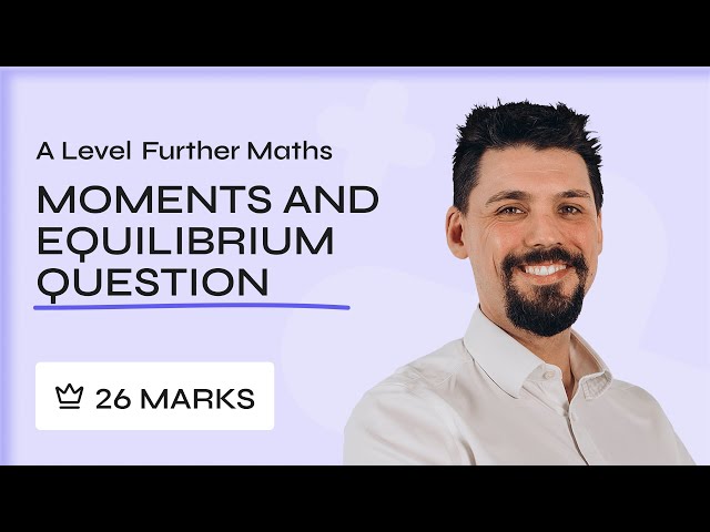 CRAZY 26 Mark Moments And Equilibrium Question | A Level Further Maths