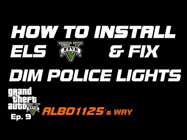 HOW TO INSTALL ELS & FIX DIM ELS POLICE CAR LIGHTS | Bright Police Lights |Modding GTA5 Albo's Way 9
