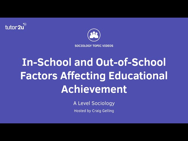 In-School and Out-of-School Factors Affecting Educational Achievement