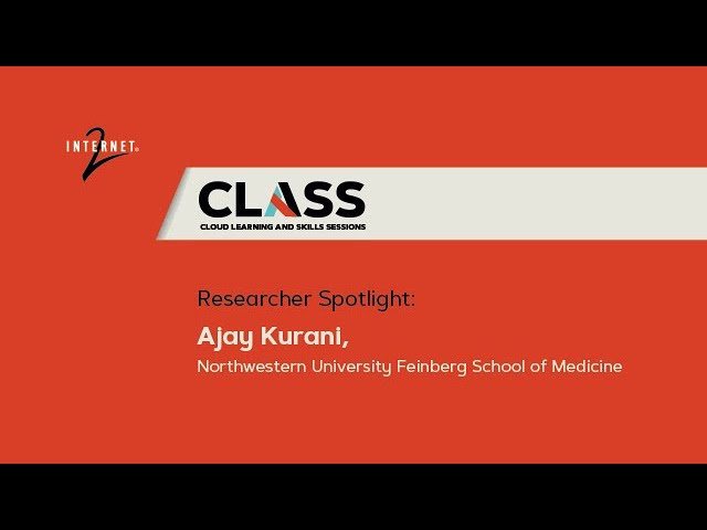 CLASS: Researcher Spotlight with Ajay Kurani