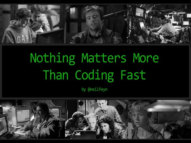Nothing Matters More Than Coding Fast