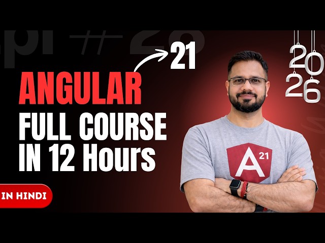 Angular 21 Full Course in Hindi 2026 | 12 Hour Beginner to Advanced + 4 Projects