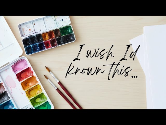 The 3 Most Important Things I've Learned About Watercolor