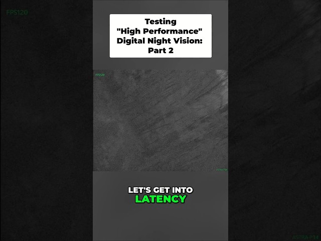 Testing "High" Performance Digital Night Vision: Part 2