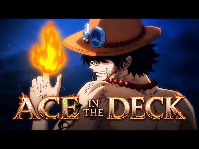𝘈𝘤𝘦 𝘪𝘯 𝘵𝘩𝘦 𝘋𝘦𝘤𝘬 - Virelia | A Tribute to Portgas D Ace「AMV」