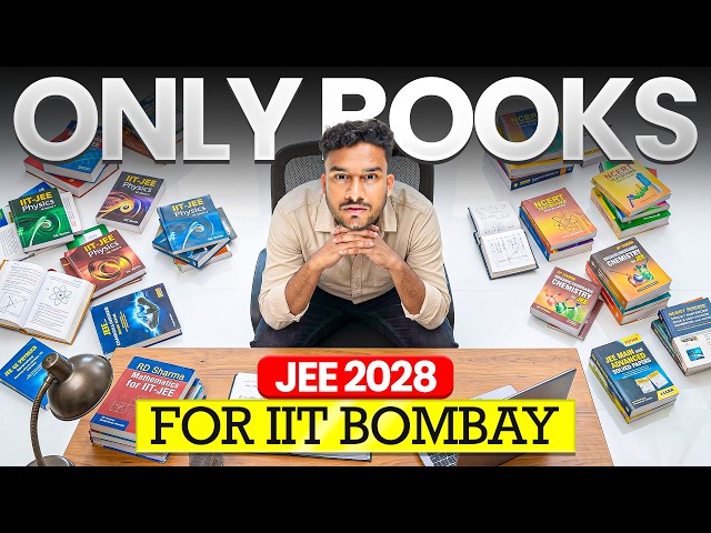 JEE 2028 : Only Books You NEED for IIT Bombay