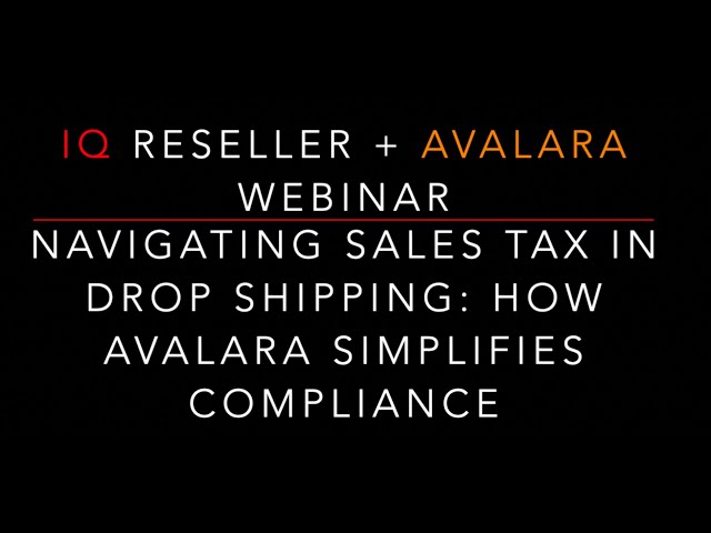 Navigating Sales Tax in Drop Shipping: How Avalara Simplifies Compliance