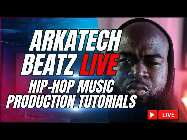 Arkatech Beatz Live: Hip-Hop Beat Making & Music Production Tutorials (Day 134)