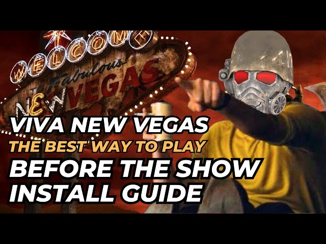 Fallout New Vegas | Best Way To Play Before The Show | Viva New Vegas Install Guide