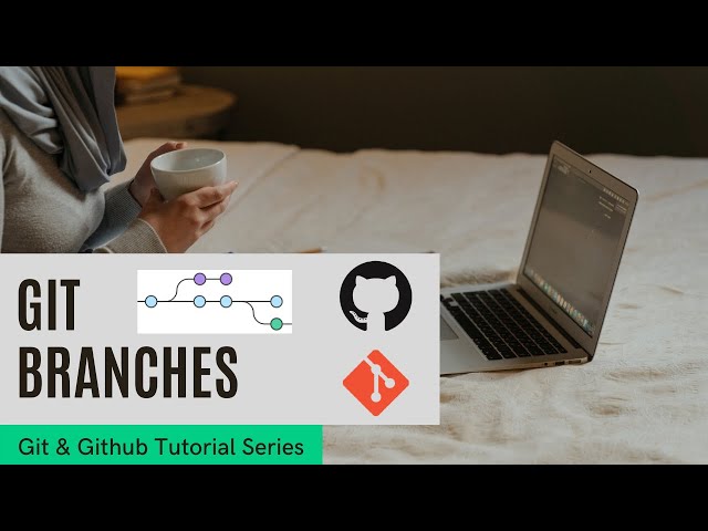#5 Git Branches | Git and Github Tutorial Series | Beginners