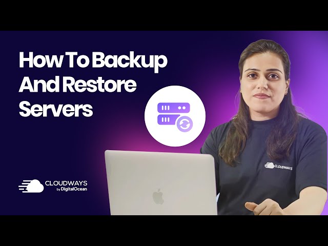 How to Backup Servers and Applications | Cloudways 101