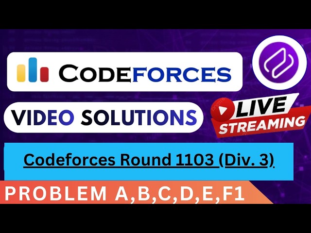 Codeforces Round 1103 | Video Solution - (A to F1) By Aryan Badgujar  | Codehurdle