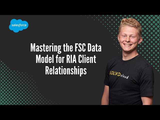 Mastering the FSC Data Model for RIA Client Relationships