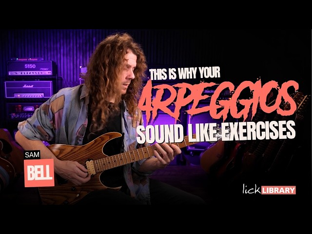 Here's Why Your ARPEGGIOS Sound Like EXERCISES!