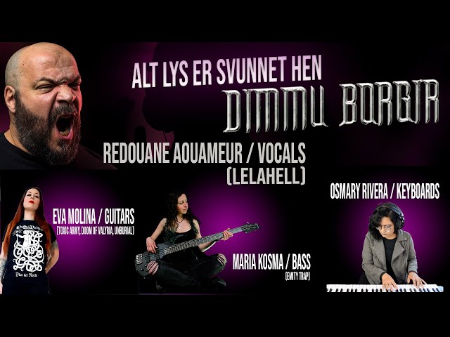 Redouane Aouameur Dimmu Borgir  - Alt Lys Er Svunnet Hen (Cover) Feat.E Molina, M. Kosma, O. Rivera
