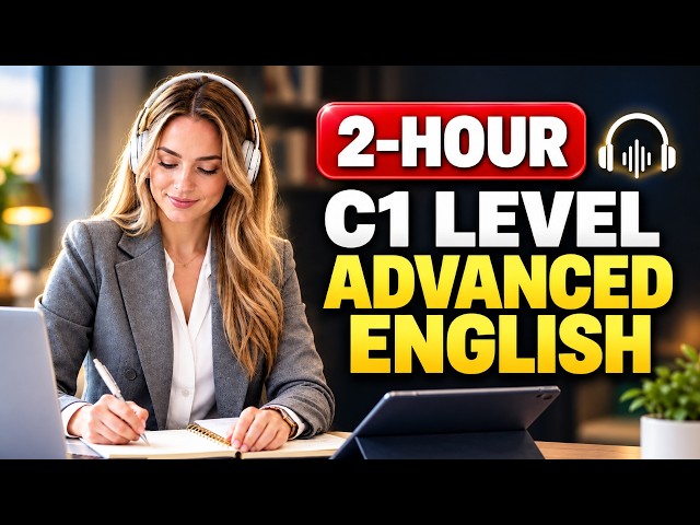 (2-Hour) C1 Level Advanced English Listening || Learn English with Podcast