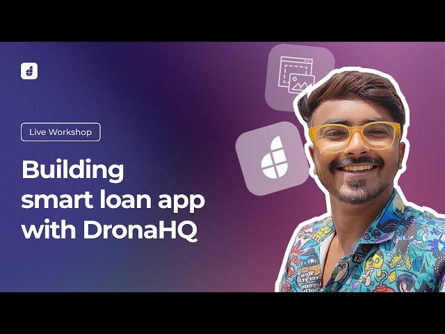 Build a loan application UI with DronaHQ + MySQL | Frontend workshop for backend developers