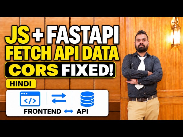 Connect JavaScript Frontend with FastAPI | Fetch API Data & Fix CORS | Hindi